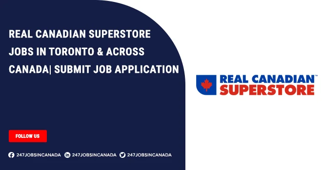 Real Canadian Superstore Jobs | Positions For No Experience Applicants Real Canadian Superstore Jobs