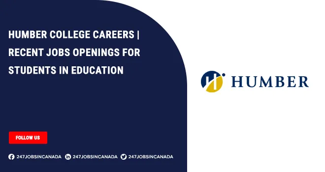 Humber College Careers | Offering Positions For Students Humber College Careers