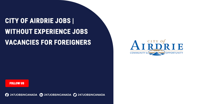 City of Airdrie Jobs | Vacancies Available For Foreigners City of Airdrie Jobs