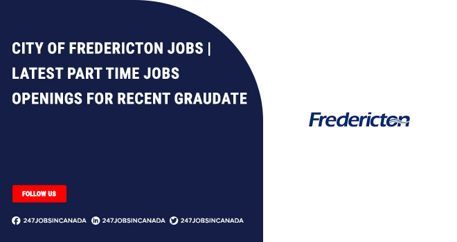 City of Fredericton Jobs | Good Opportunities For Foreigner City of Fredericton Jobs