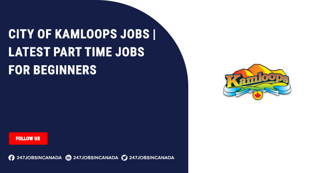 City of Kamloops Jobs | Part-Time Positions For Applicants | Apply Online City of Kamloops Jobs